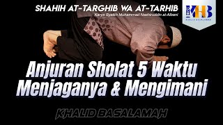 Shahih At-Targhib wa At-Tarhib - Anjuran Sholat 5 Waktu, Menjaganya, dan Mengimani (Hadits 367-369)