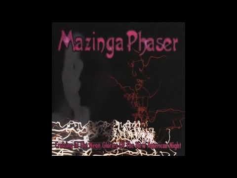 Mazinga Phaser — Mazinga Phaser - Cruising in the Neon Glories of the New American Night (Full Album)