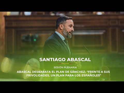 Abascal desbarata el plan de Sánchez: "Frente a sus frivolidades, un plan para los españoles"