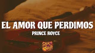 Prince Royce - El Amor Que Perdimos (Letra / Lyrics)