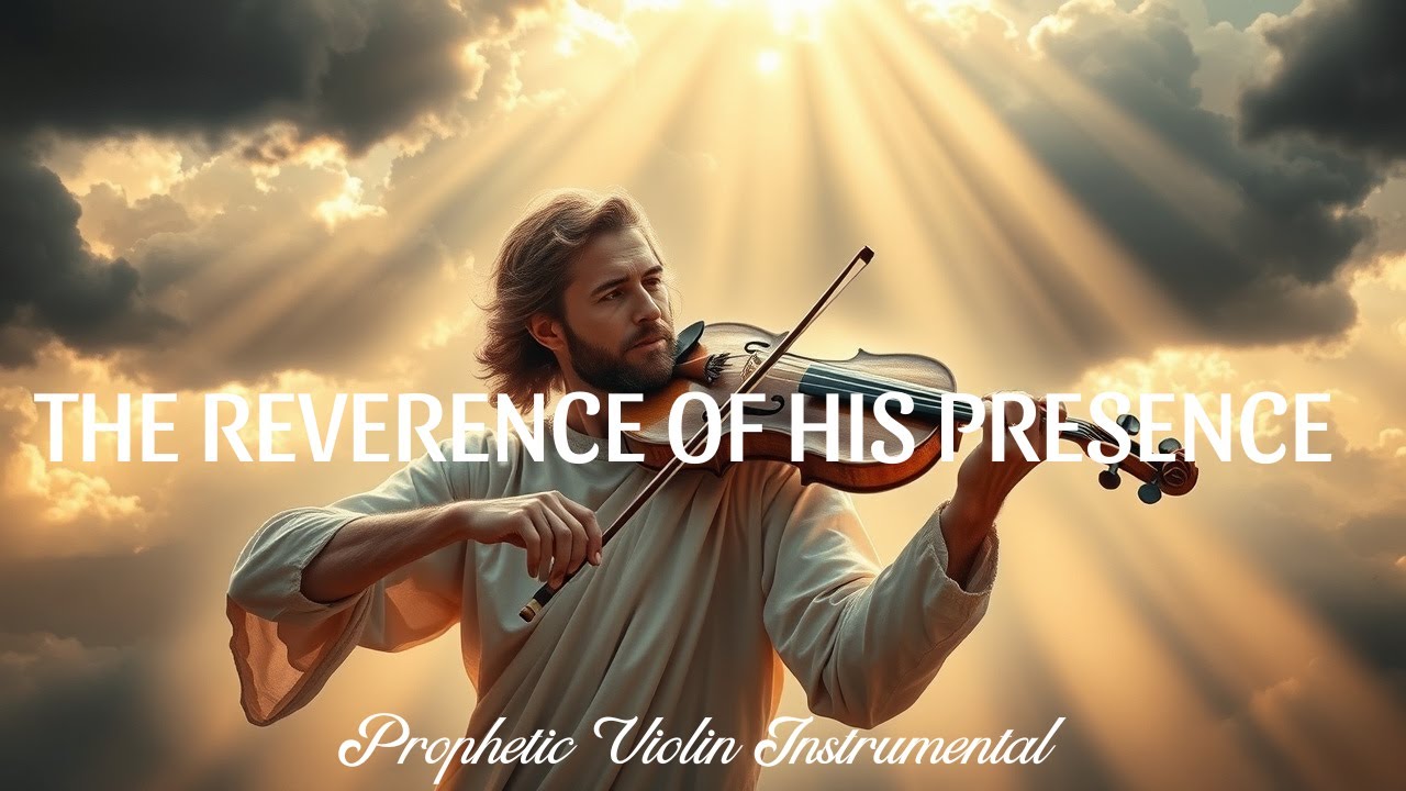 Prophetic Violin Instrumental | THE REVERENCE OF HIS PRESENCE | Deep ...