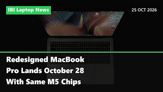 Neu gestaltetes MacBook Pro kommt am 28. Oktober mit denselben M5-Chips | Laptop News Today 25 Oct 2