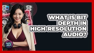 What Is Bit Depth In High-resolution Audio? - Audio Gear Insider