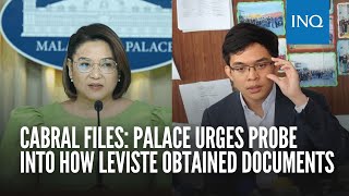 Cabral files: Palace urges probe into how Leviste obtained documents