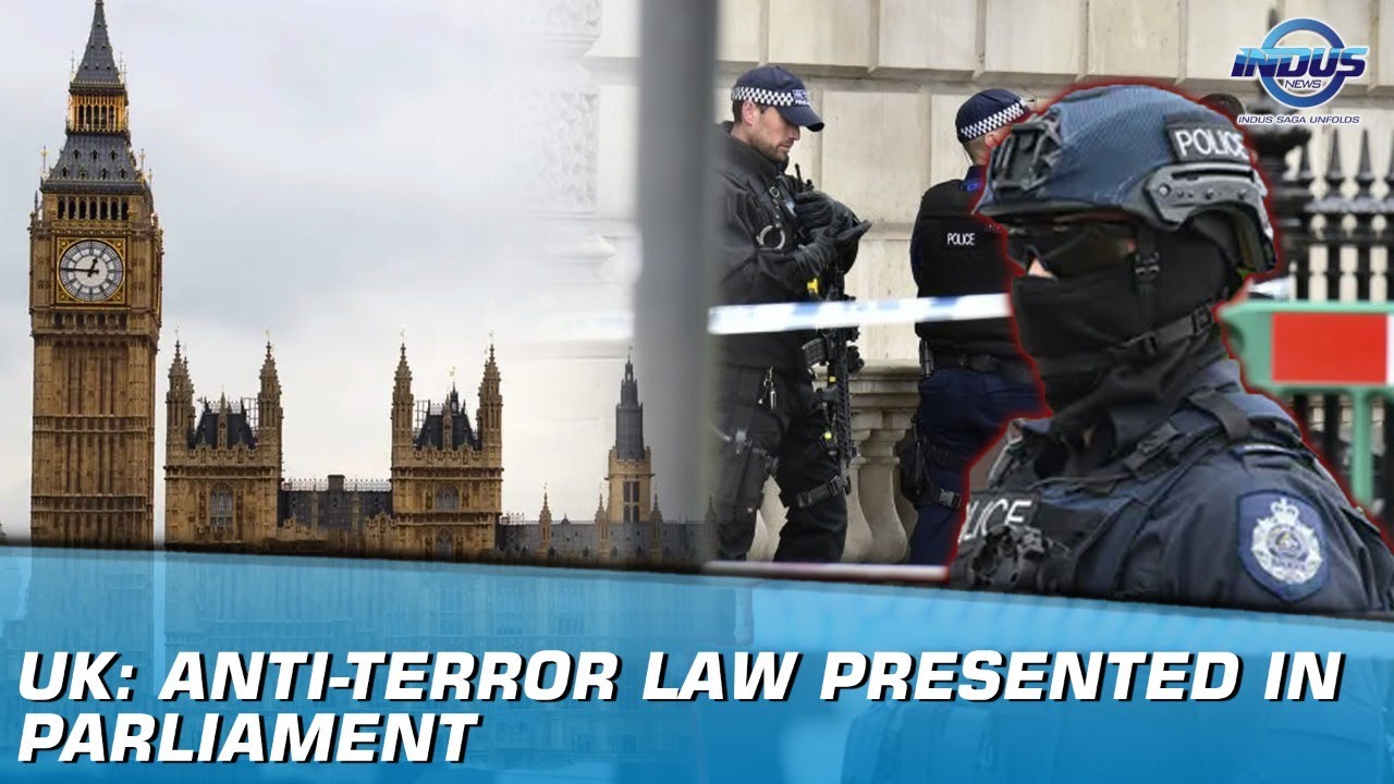 UK: Anti-terror law presented in parliament | Indus News