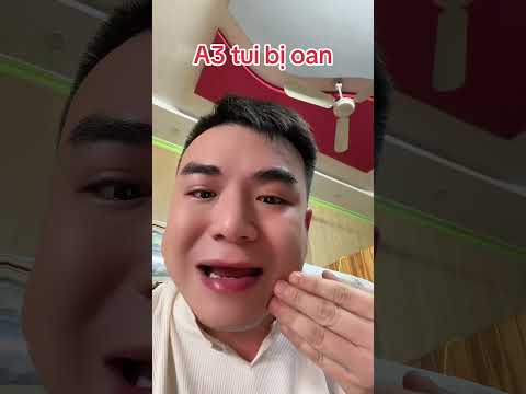 A3 tui bị oan. Tui kể đầu đuôi rõ ràng cho mọi người nhé