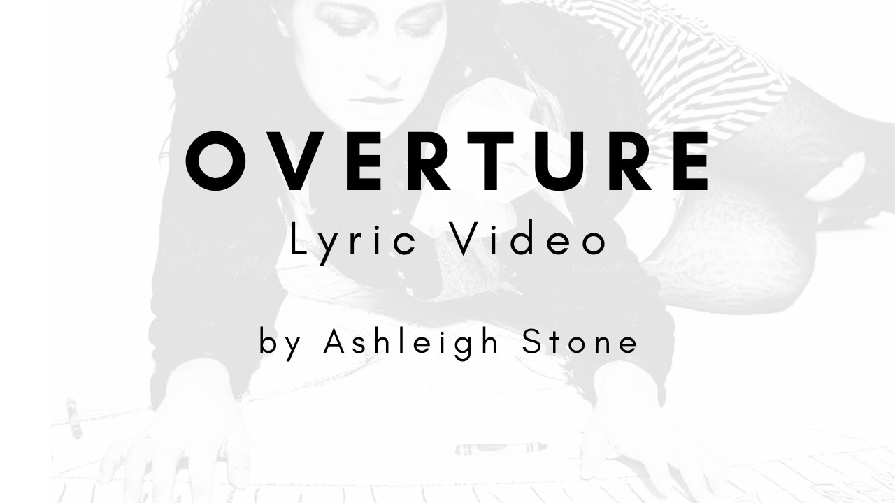 Watch Ashleigh Stone - Overture (Official Lyric Video) on YouTube Watch Ashleigh Stone - Overture (Official Lyric Video) on YouTube