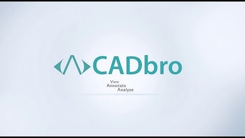 CADbro 2017 SP1  Overview - 3D CAD Viewer