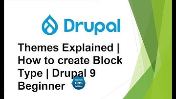 Themes Explained | How to create Block Type |  Drupal 9 Beginner