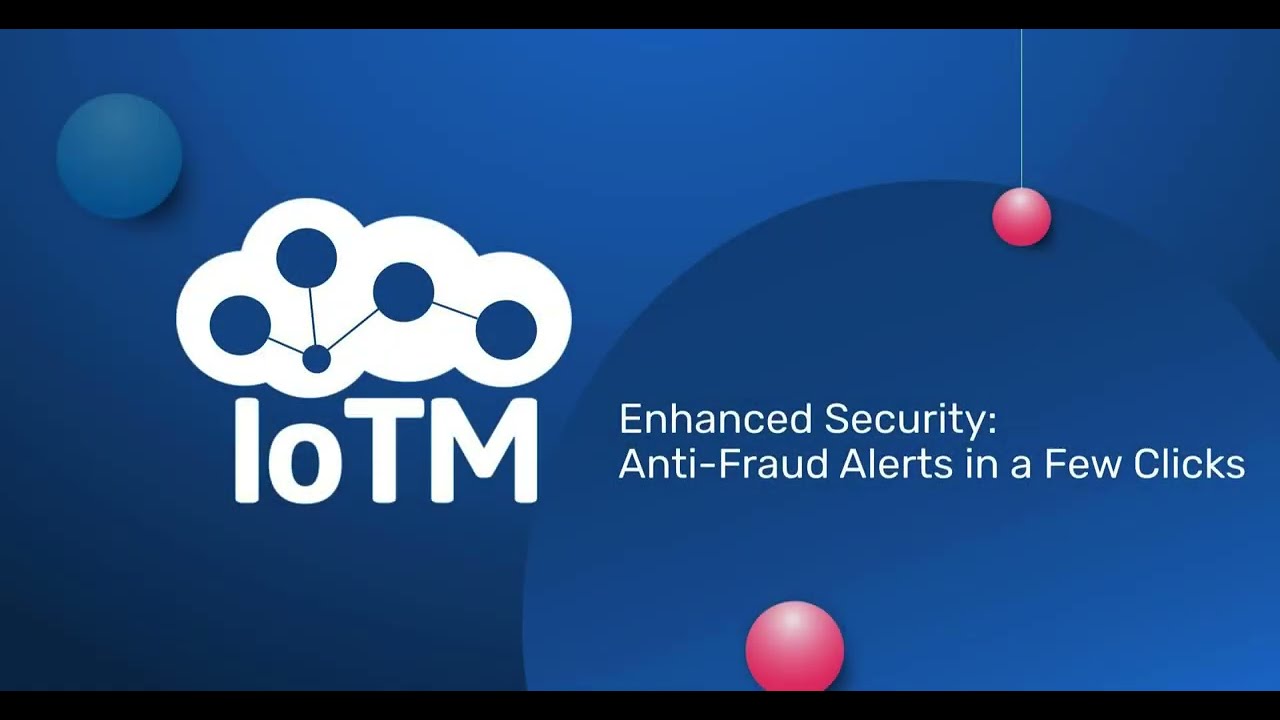 Anti-Fraud Alerts In IoTM