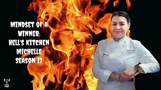 Mindset of a Winner: Hell's Kitchen Michelle Season 17 Profile