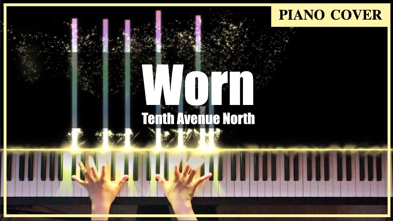 🎹Tenth Avenue North Worn + Sheet Music (Piano Cover by