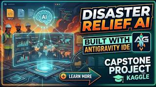How to make AI Project in 2026| Disaster Relief AI | Built with Antigravity IDE | Capstone Project