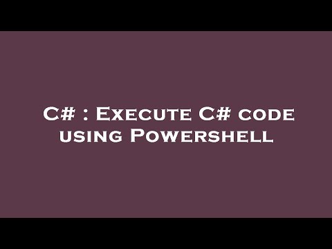 C# : Execute C# code using Powershell