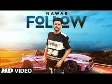 follow:-nawab-(full-song)-mista-baaz-|-korwalia-maan-|-latest-punjabi-songs-2018