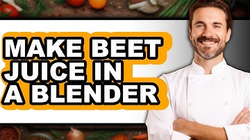 How To Make Beet Juice In A Blender - Easy Guide