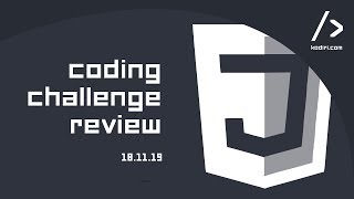 JS - Coding Challenge review - evening class - 18 -11 -19