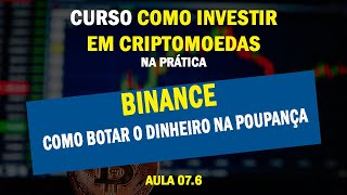 Aula 07.6 - Binance - Como botar o dinheiro na Poupança Binance (earn) + dicas de como usar o app