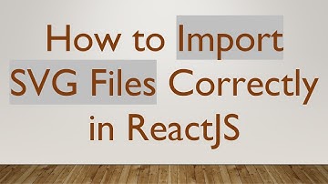 How to Import SVG Files Correctly in ReactJS