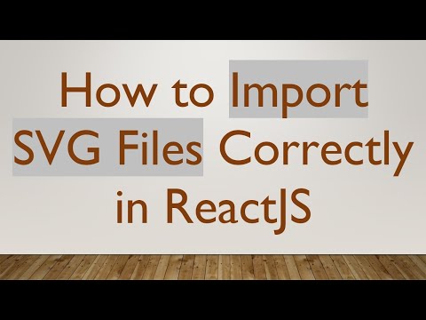 How to Import SVG Files Correctly in ReactJS