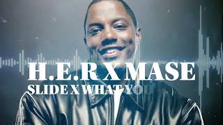 Download Lagu H.E.R X Mase - Slide X What You Want (Dj Piddy Mashup) MP3