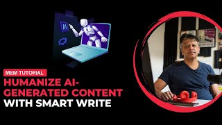 How To Humanize Ai-Generated Content With Mem Smart Write And Edit
