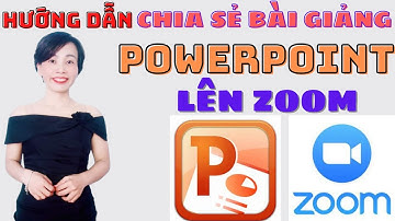 Chia Sẻ Bài Giảng  POWERPOINT Lên ZOOM | Nguyễn Huệ
