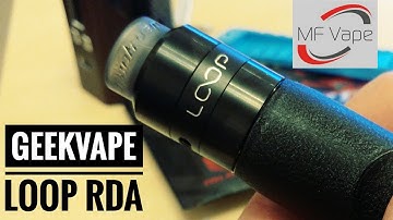 Loop RDA - Geekvape - Review, build & wick