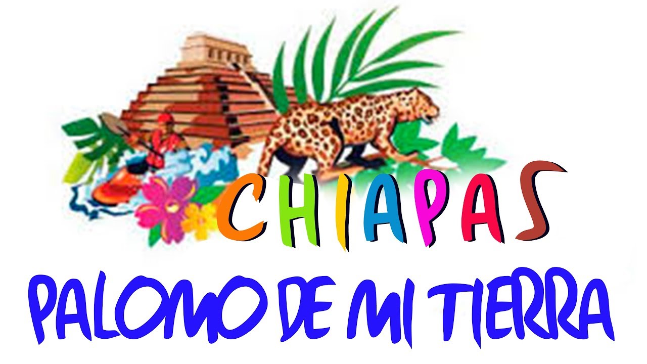 Chiapas - El Palomo De Mi tierra