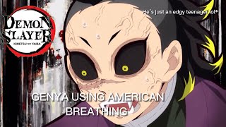 Genya Using American Breathing (for a minute and fifteen seconds)🔫