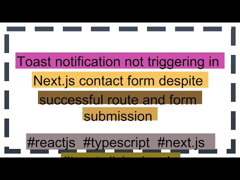 Toast notification not triggering in Next.js contact form despite successful route and form submiss