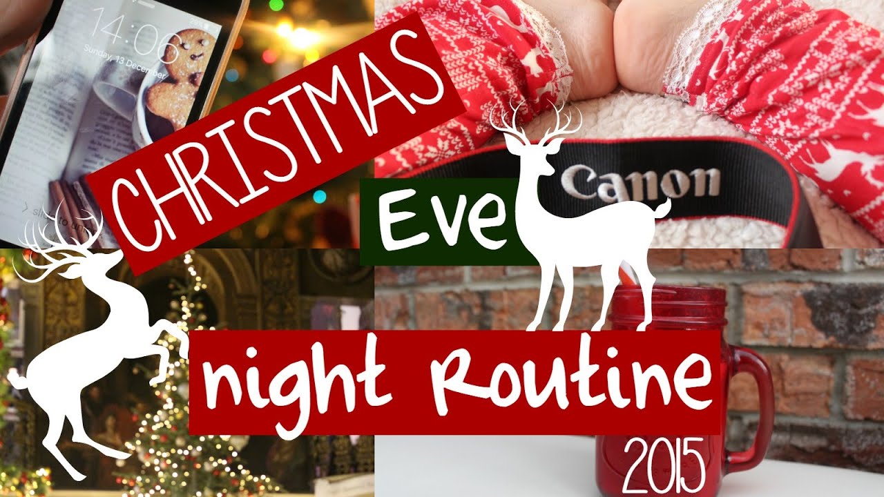 Christmas Eve Night Routine 2015 Jess Louise YouTube