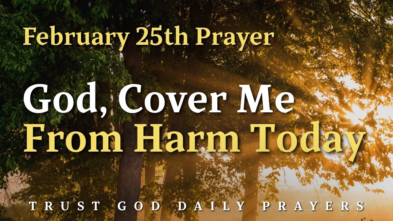 February 25th Prayer for God’s Protection | Nothing Reaches You Without Going Through God First