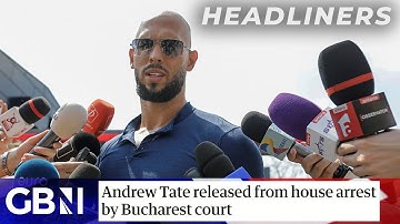 Andrew Tate released from house arrest by Bucharest court 🗞 Headliners