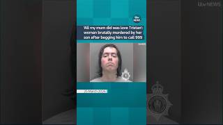 ‘All my mum did was love Tristan’: woman brutally murderer by her son after begging him to call 999
