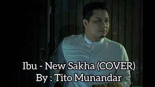 TITO MUNANDAR | IBU - NEW SAKHA | COVER