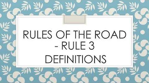 Rules of the Road - Rule 3 (General Definitions)