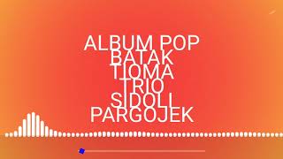 Album pop Batak Tioma Sidoli Pargojek