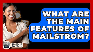 What Are The Main Features Of Mailstrom? - TheEmailToolbox.com