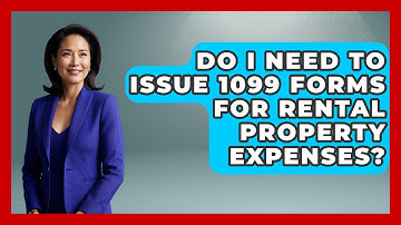 Do I Need To Issue 1099 Forms For Rental Property Expenses? - Your Guide to Budgeting