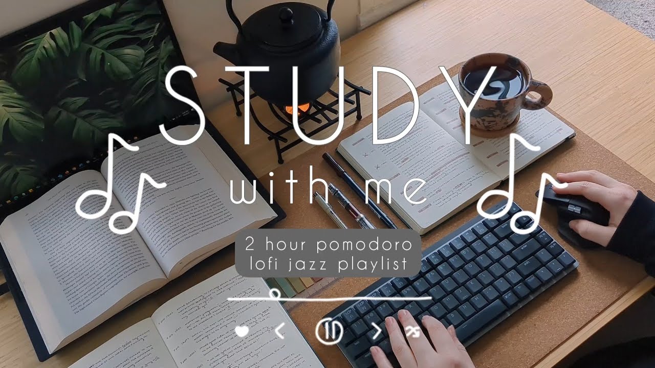 2 HOUR STUDY WITH ME 🎵 lofi jazz playlist | pomodoro 25/5 - YouTube
