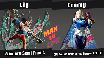 Cammy vs Lily | Winners Semi Finals | CPU TS S1 | Street Fighter 6 #1 | CPU vs CPU