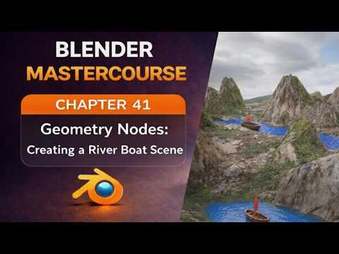 BLENDER MASTERCOURSE: Chapter-41: Geometry Nodes: Creating a River Boat Scene