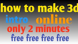 how to make 3d intro on your android and pc \\online intro maker without watermark screenshot 5