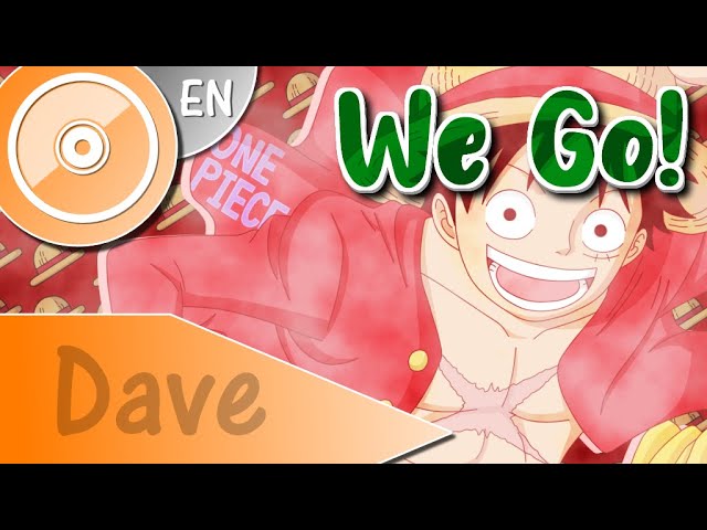 ONE PIECE [OP15] We Go - (ENGLISH Cover) | DAVE class=