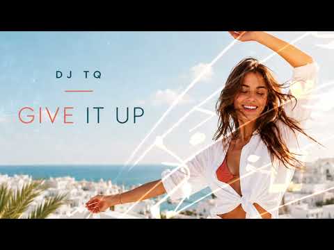DJ TQ – Give It Up (Official Audio)