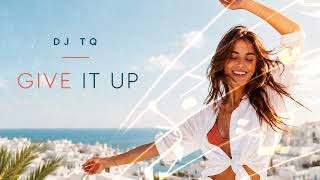 Dj Tq - Give It Up 