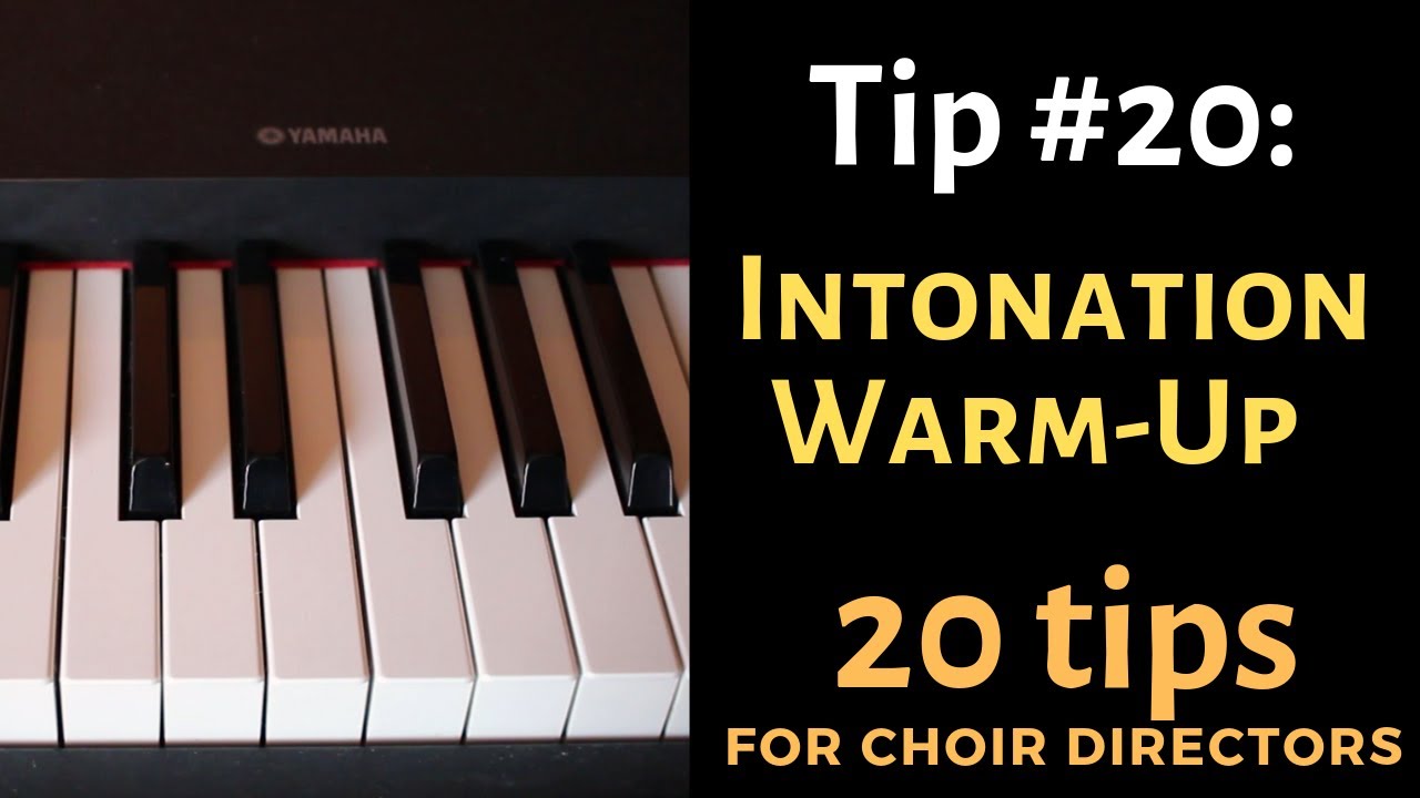 20 Tips for Choir Directors: TIP 20: Choir Intonation Warm-up