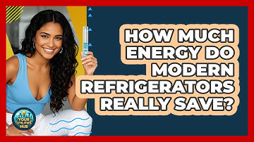 How Much Energy Do Modern Refrigerators Really Save? - Your Utilities Hub