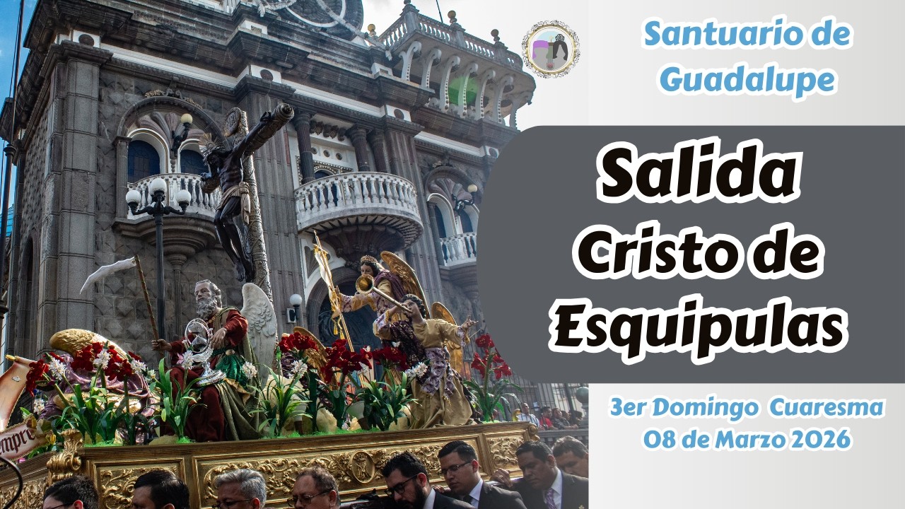 Salida Procesión Cristo de Esquipulas Santuario de Guadalupe | Cuaresma 2026